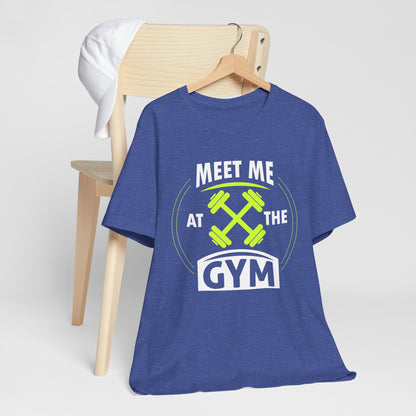 Rencontrez-moi au gymnase Unisex Tee 