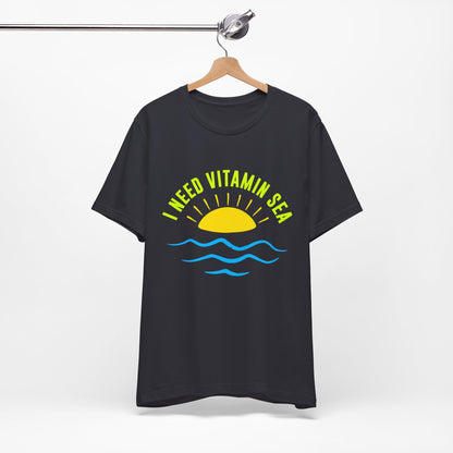 I Need Vitamin Sea Unisex Tee