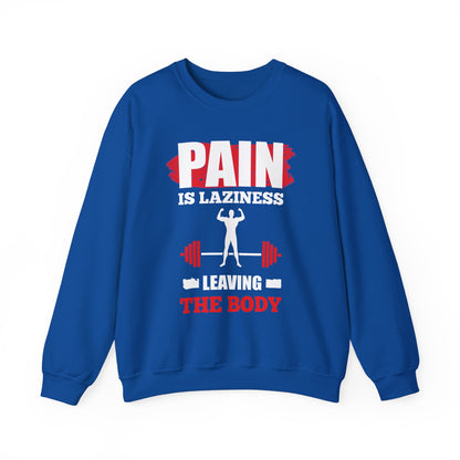 Pain Is Laziness Unisex Sweatshirt