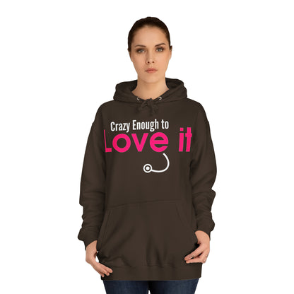 Crazy Enough To Love It Tee