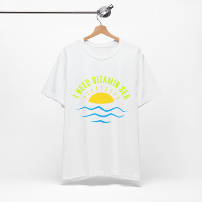I Need Vitamin Sea Unisex Tee