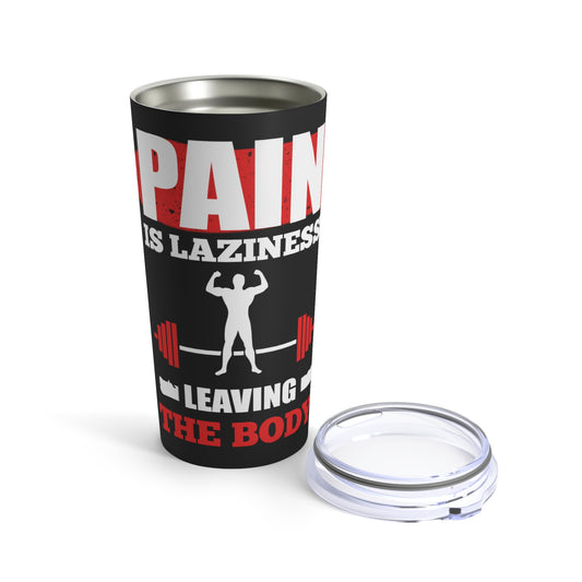 Pain Is Laziness Bottle