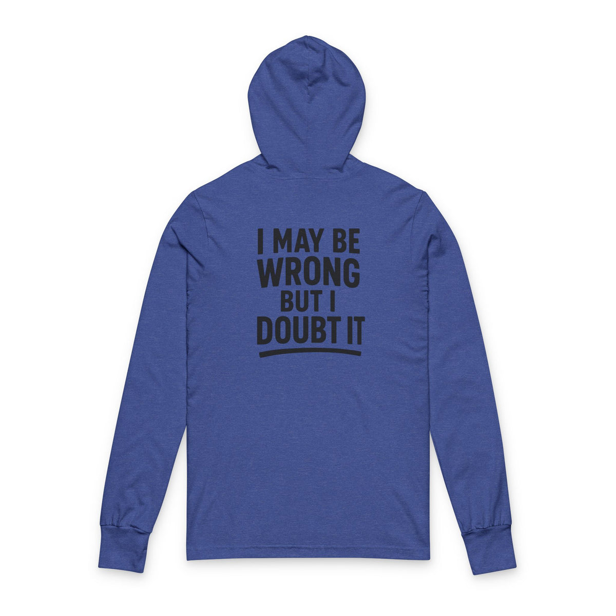Unisex Hoodie with 'I May Be Wrong But I Doubt It' Design - Casual Wear for Confident Individuals, Perfect for Every Occasion, Gift Idea