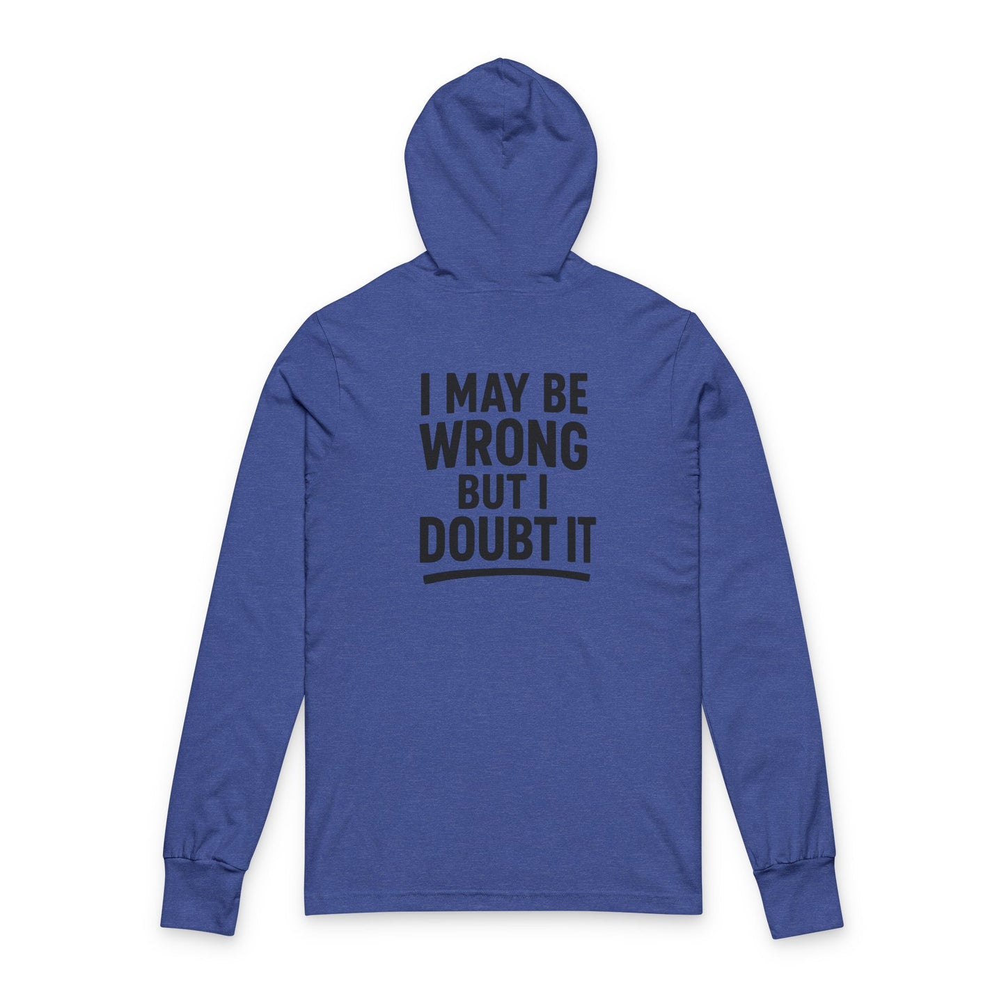 Unisex Hoodie with 'I May Be Wrong But I Doubt It' Design - Casual Wear for Confident Individuals, Perfect for Every Occasion, Gift Idea