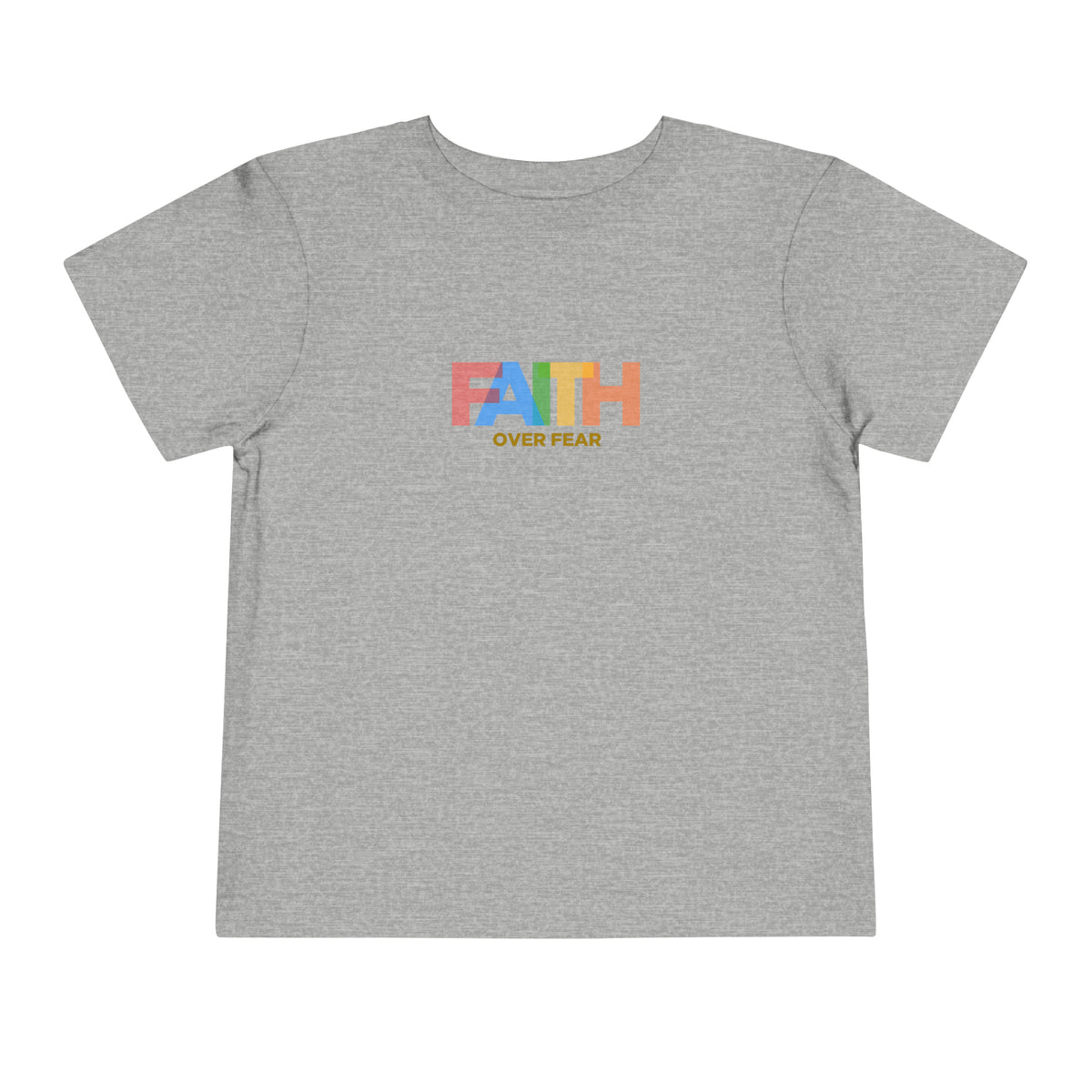 Faith Over Fear Toddler Tee