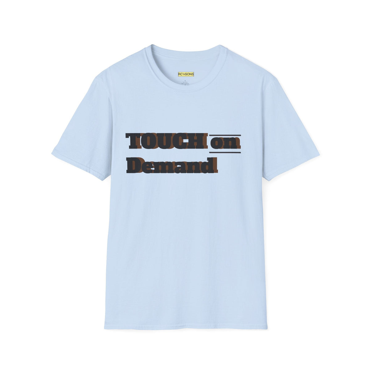 Touch on Demand T-Shirt, Unisex Graphic Tee, Casual Wear, Gift for Friends, Everyday Style, Trendy Statement Shirt Printify
