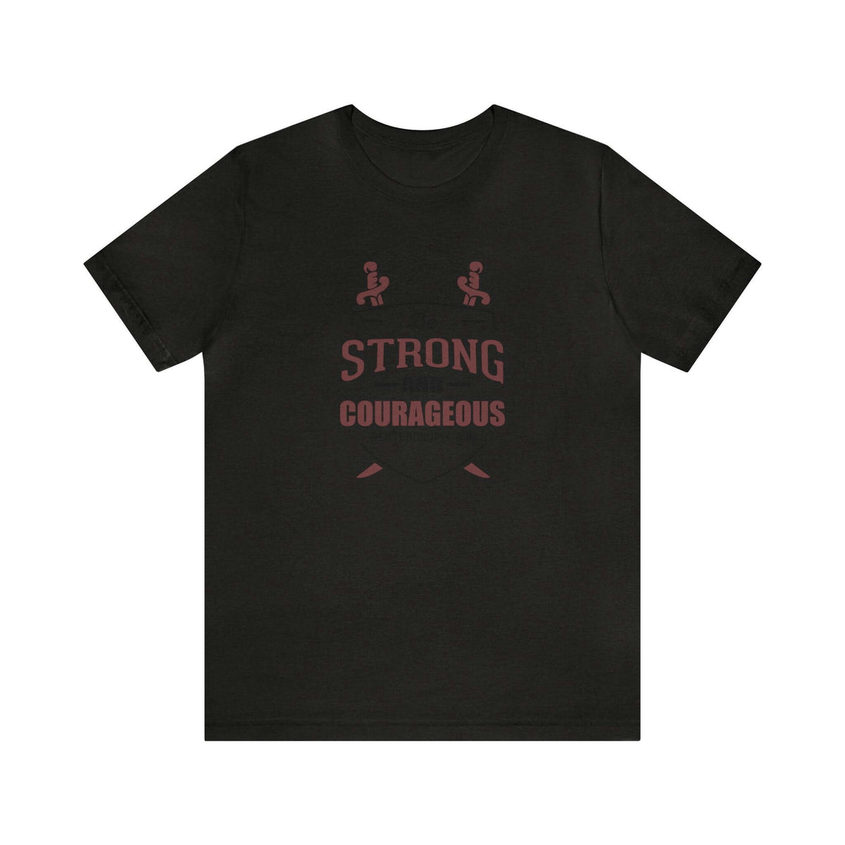 Be Strong & Courageous Unisex Tee - RC’nSONS