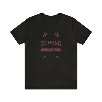 Be Strong & Courageous Unisex Tee - RC’nSONS