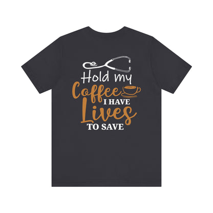 Unisex Hold My Coffee Short Sleeve Tee