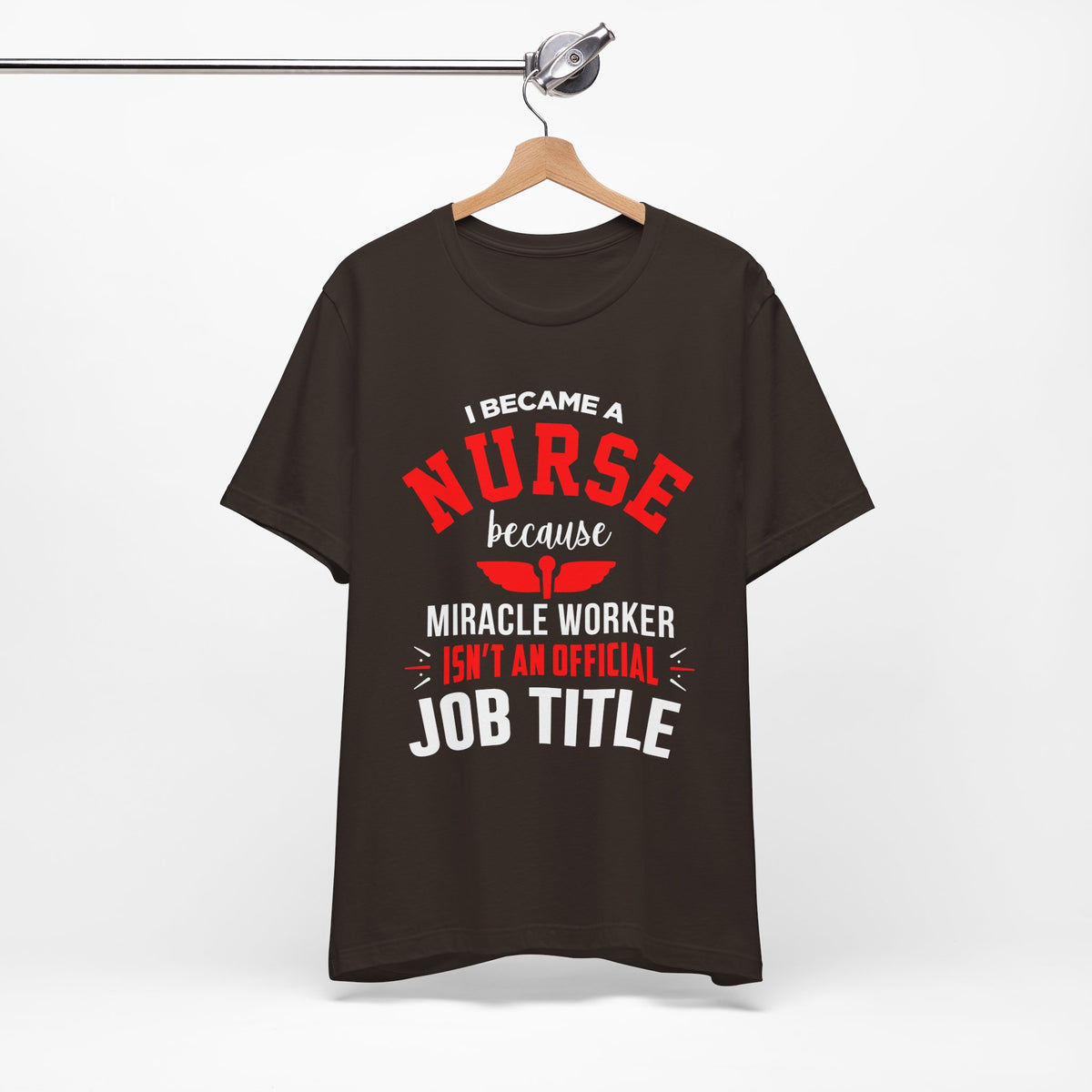 I Became A Nurse Unisex Tee