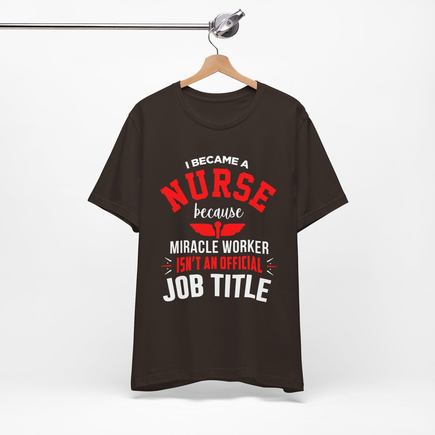 I Became A Nurse Unisex Tee