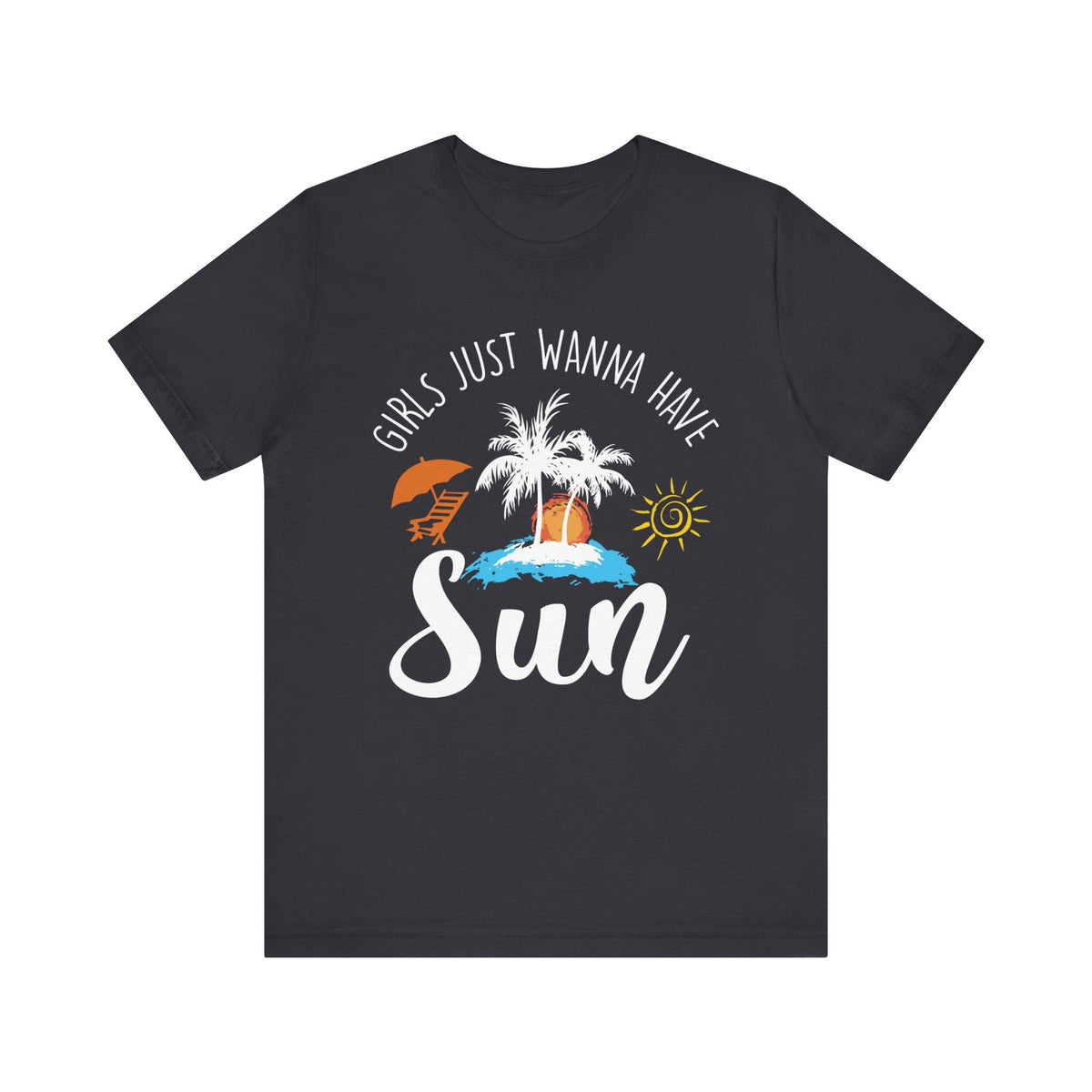 Girls Just Wanna Have Sun Unisex Tee Printify