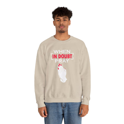 When In Doubt Pray Unisex Sweatshirt