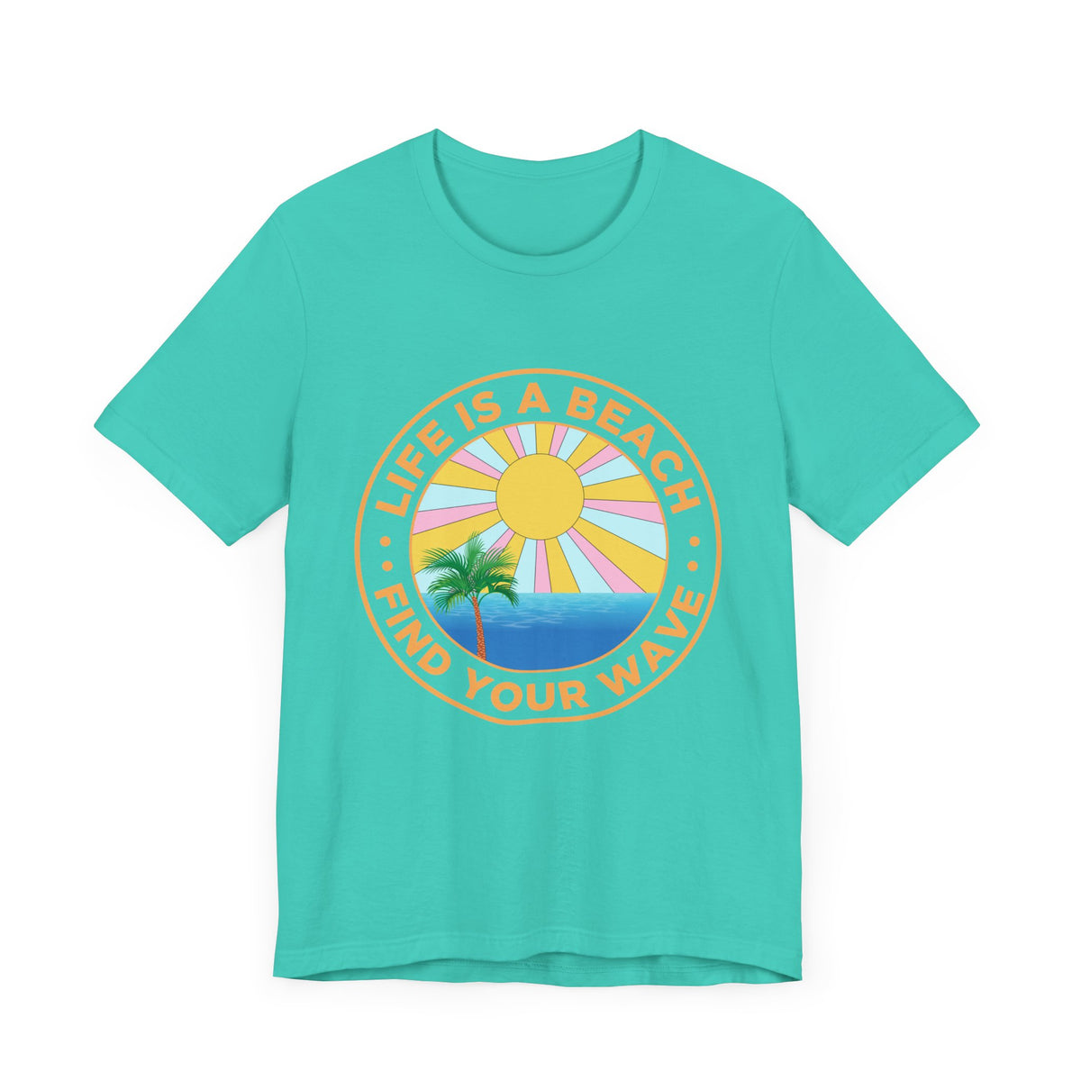 Life Is A Beach Unisex Tee