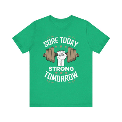 Sore Today Strong Tomorrow Unisex Tee