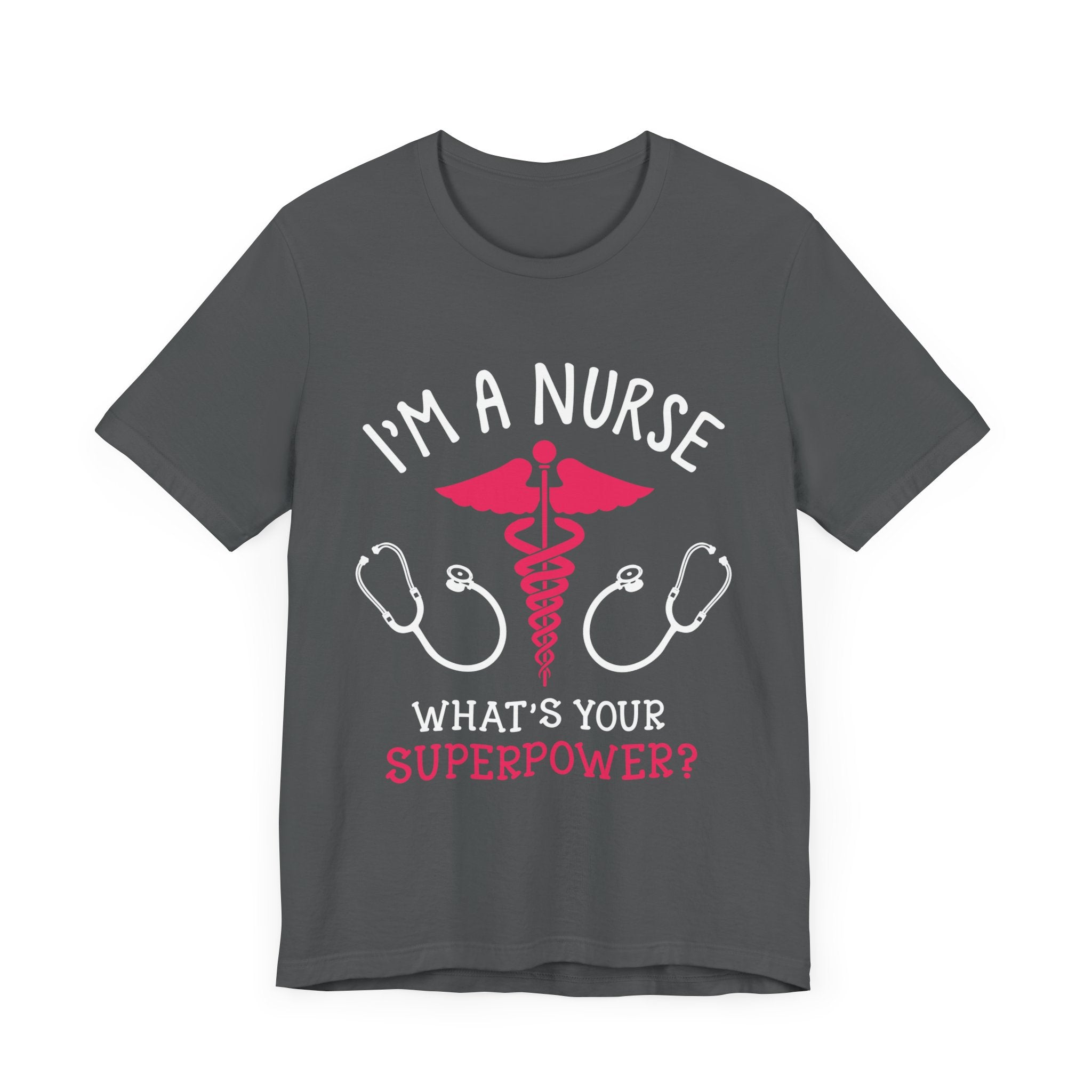 Je suis une infirmière, quel est votre tee-shirt unisexe de superpuissance 