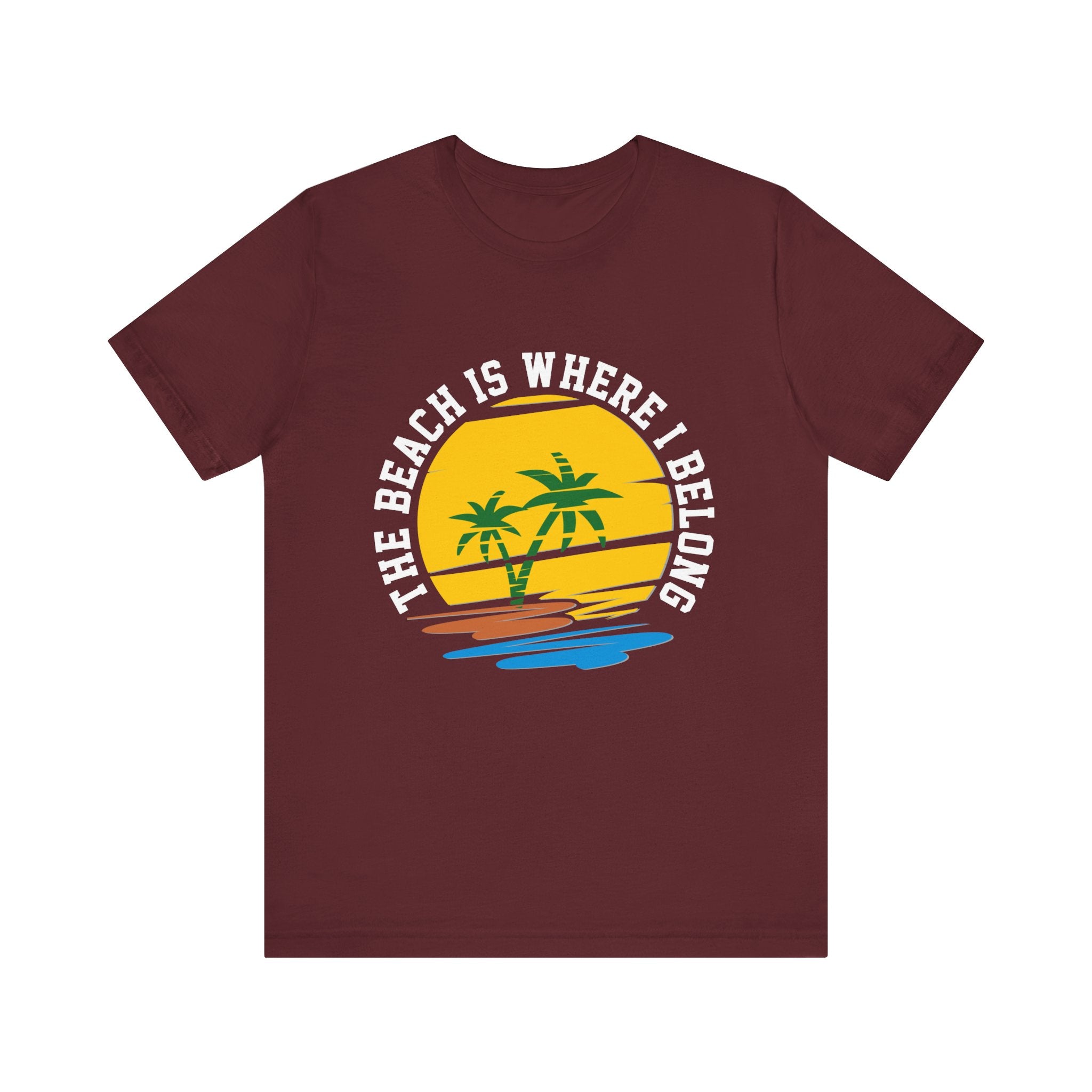 The Beach Is Where I Belong Unisex Tee