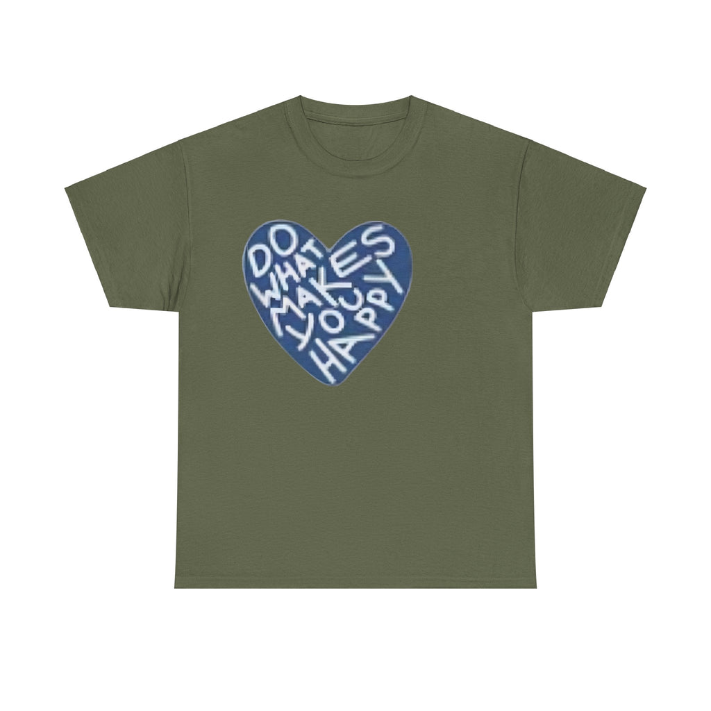 Unisex  what makes you happy Tee