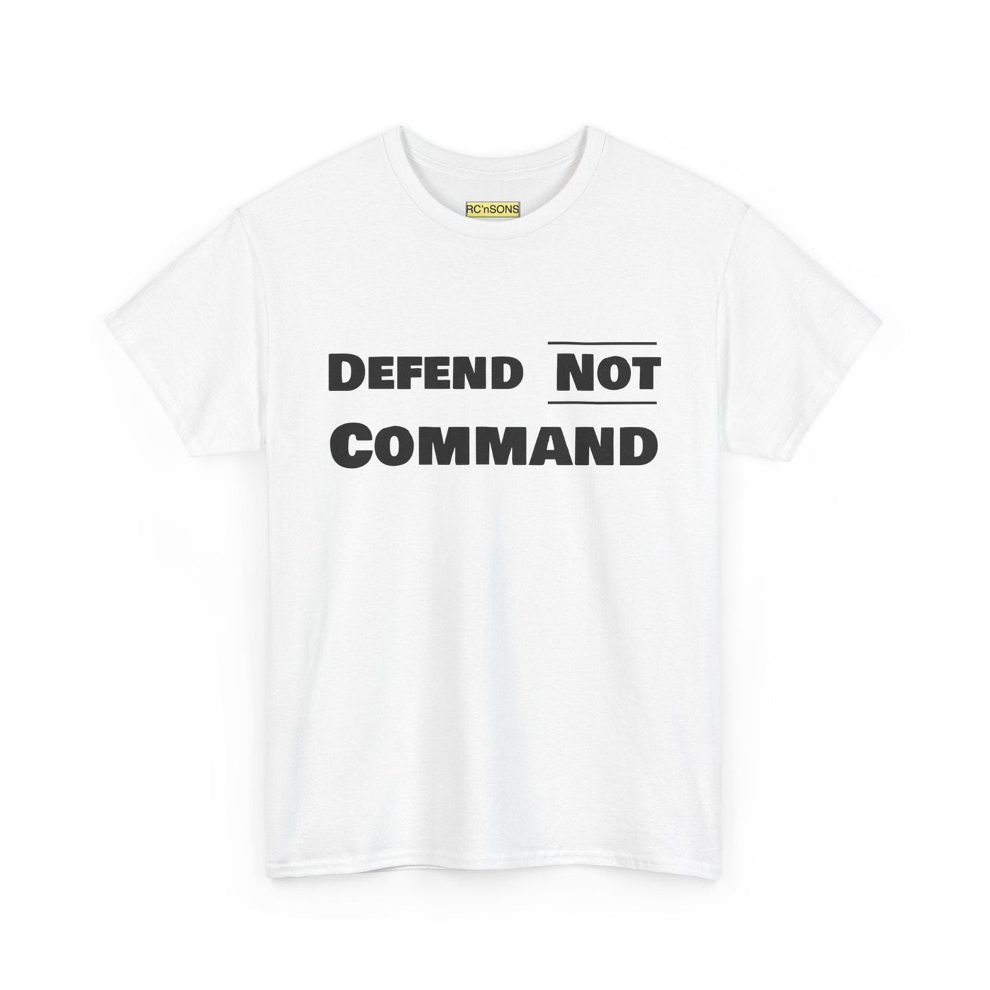 Defend Not Command Unisex Heavy Cotton Tee, Motivational T-Shirt, Statement Shirt, Unique Gift, Casual Wear, Everyday Tee Printify