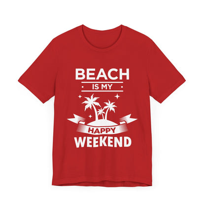 Beach Is My Happy Weekend Unisex Tee Printify