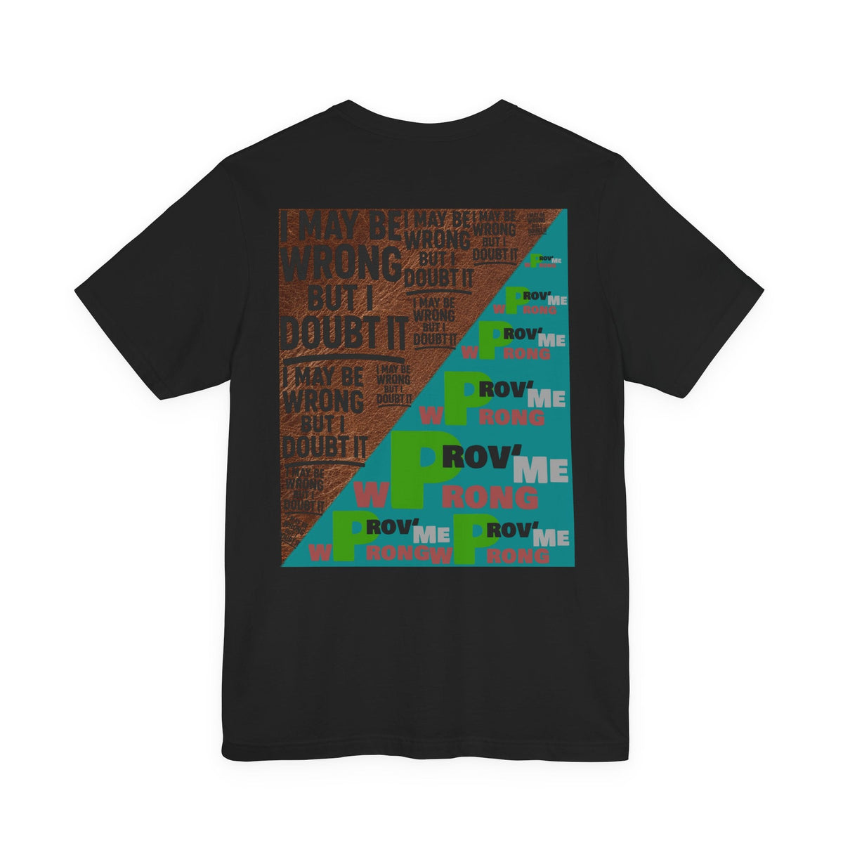 Unisex Graphic Tee - Unique Statement Shirt for Casual Outfits, Perfect for Friends, Birthdays, or Everyday Wear, May Be Wrong Graphic Printify