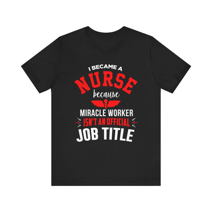 I Became A Nurse Unisex Tee