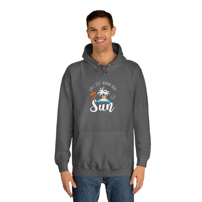 Girls Just Wanna Have Sun Unisex Hoodie