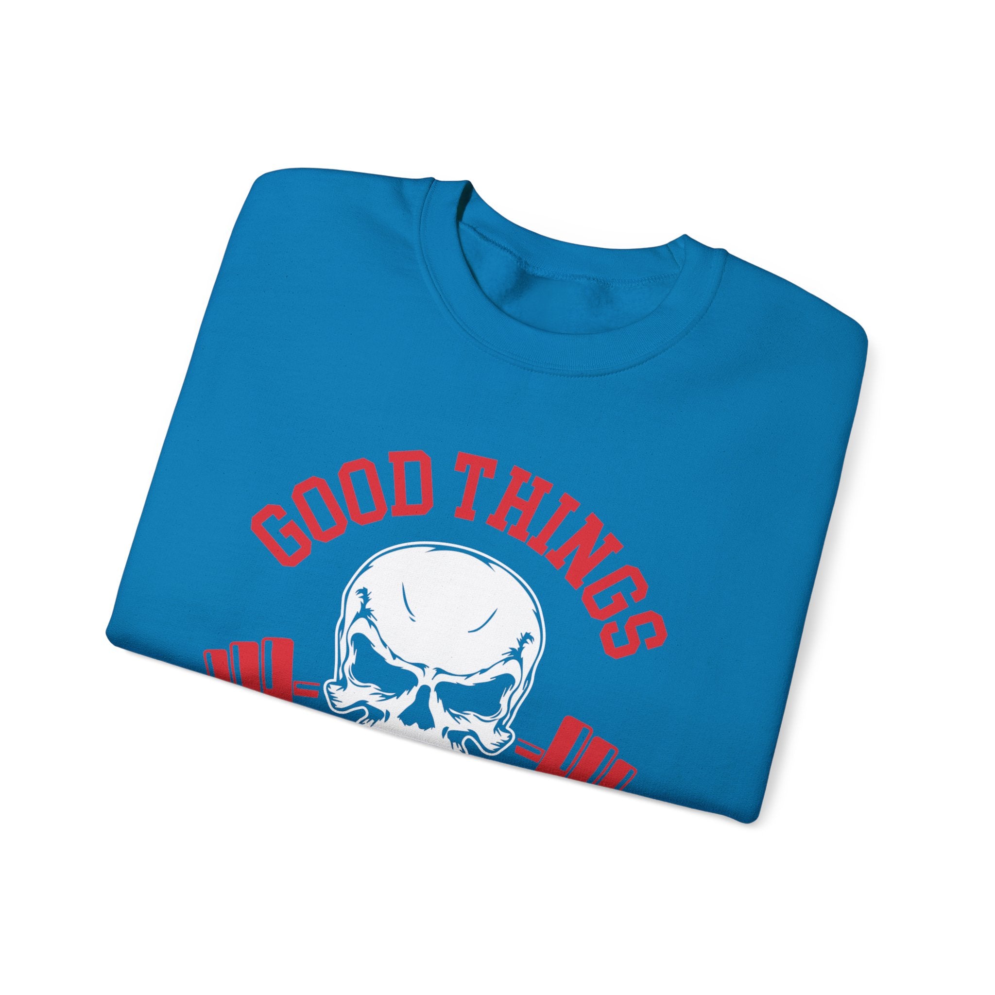 Les bonnes choses arrivent à ceux qui transpirent Sweat-shirt unisexe 