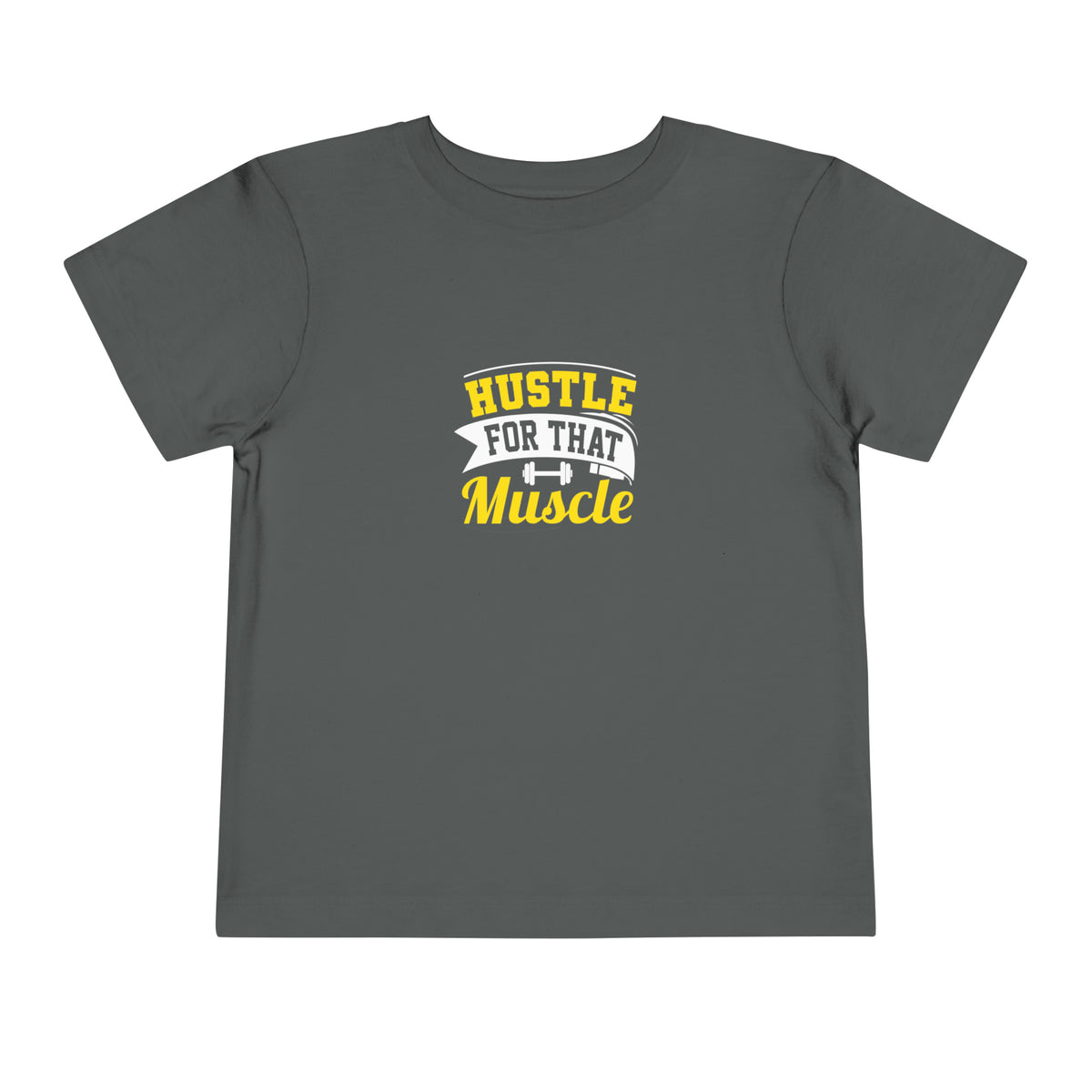 Hustle For That Muscle Toddler Tee
