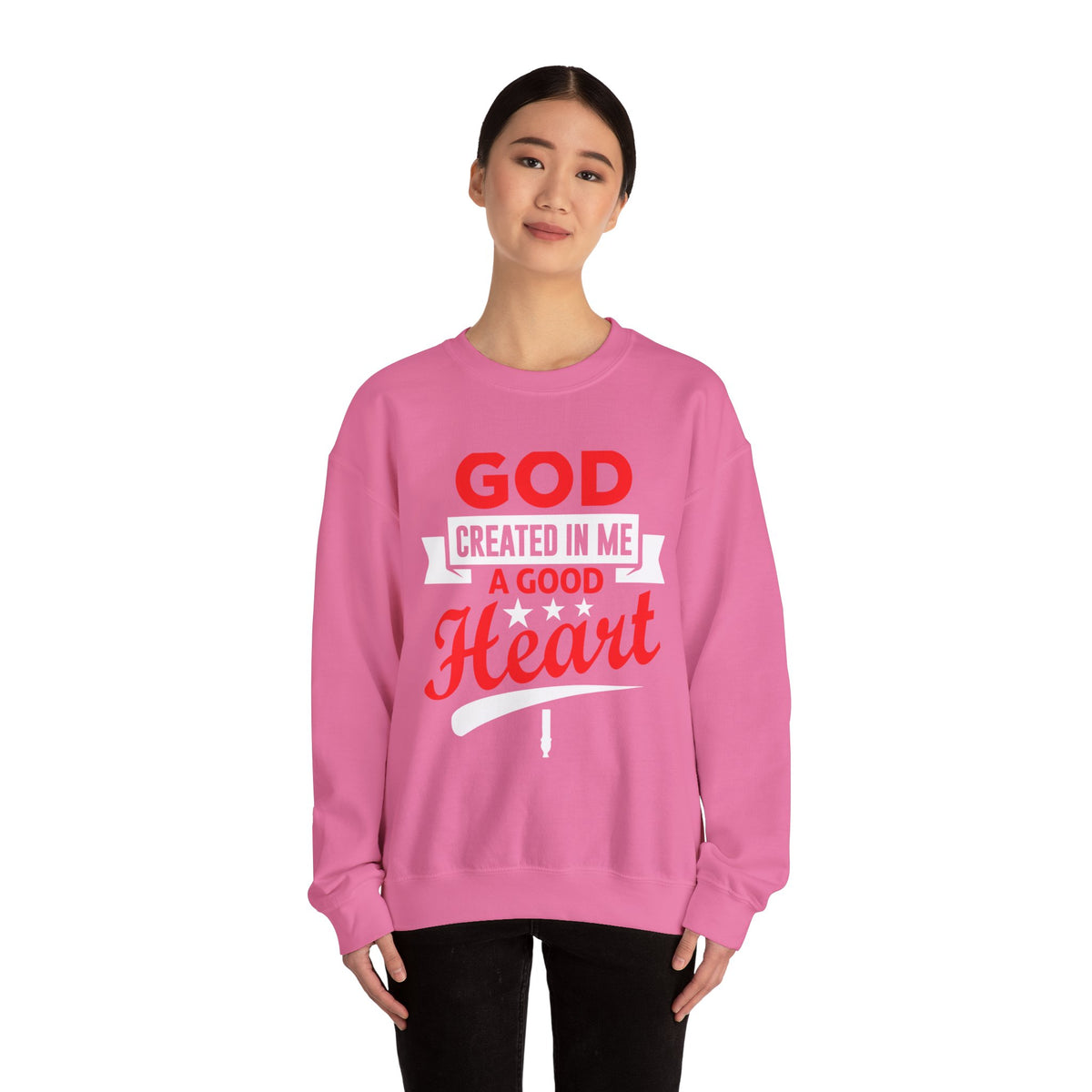God Created In Me A Good Heart Unisex Sweatshirt