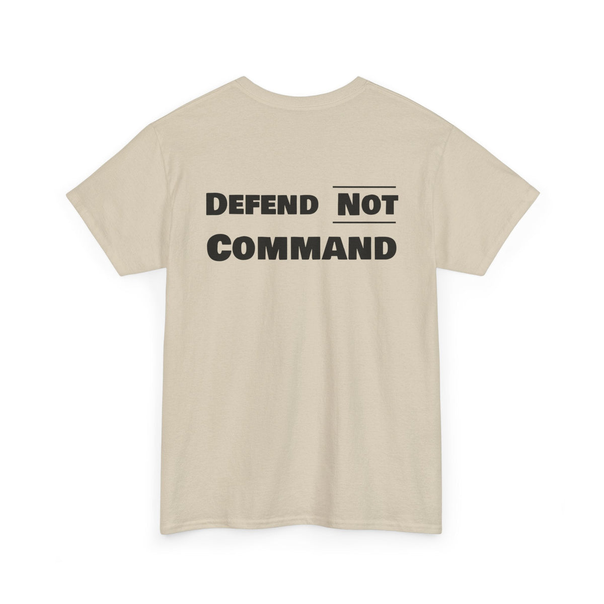 Defend Not Command Unisex Heavy Cotton Tee, Motivational T-Shirt, Statement Shirt, Unique Gift, Casual Wear, Everyday Tee Printify