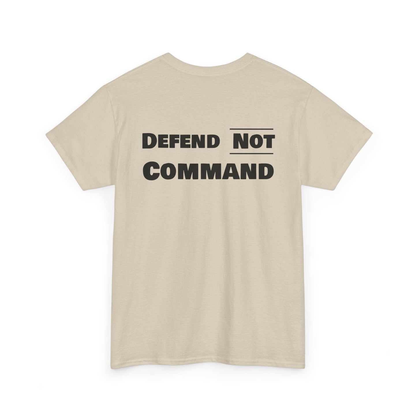 Defend Not Command Unisex Heavy Cotton Tee, Motivational T-Shirt, Statement Shirt, Unique Gift, Casual Wear, Everyday Tee Printify