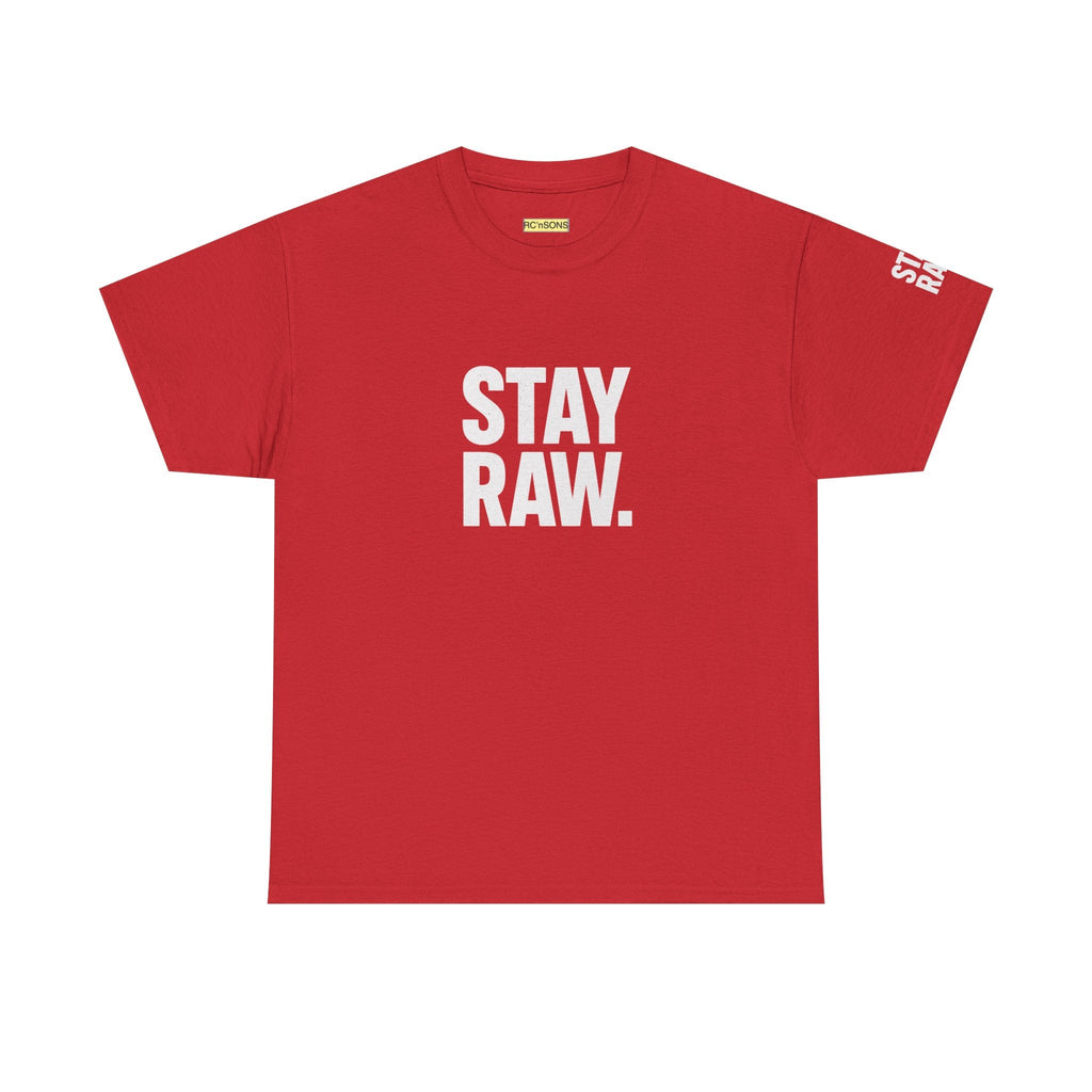Raw Energy Unisex Tee - Stay Raw, Casual Wear, Street Style, Everyday Outfit, Graphic Tee, Gift for Him/Her Printify