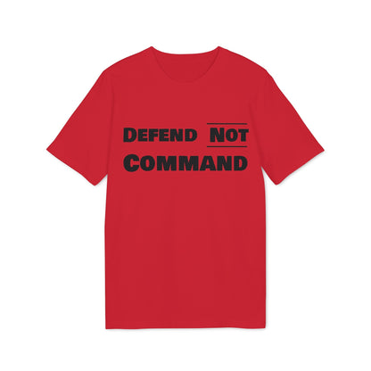 Defend Not Command Unisex T-Shirt | Empowering Graphic Tee for Creators, Perfect for Gifts, Events, Casual Wear, Statement Shirt Printify