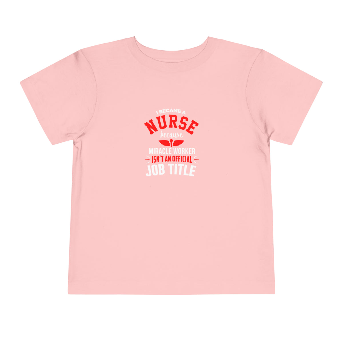 I Became A Nurse Toddler Tee