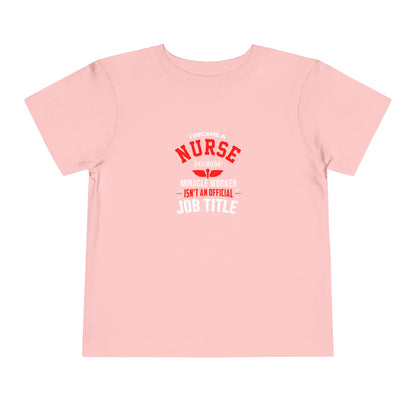 I Became A Nurse Toddler Tee
