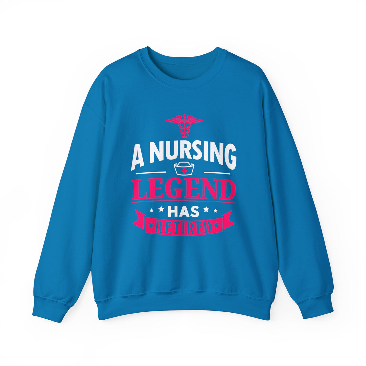 A Nursing Legend Has Retired Unisex Sweatshirt