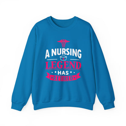 A Nursing Legend Has Retired Unisex Sweatshirt