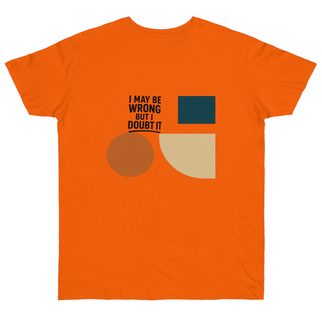 Stylish Statement T-Shirt, Casual Wear, Gift for Friends, Everyday Fashion, Funny Quote Tee, Graphic Shirt Printify