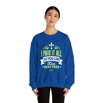 I Paid It All Unisex Sweatshirt