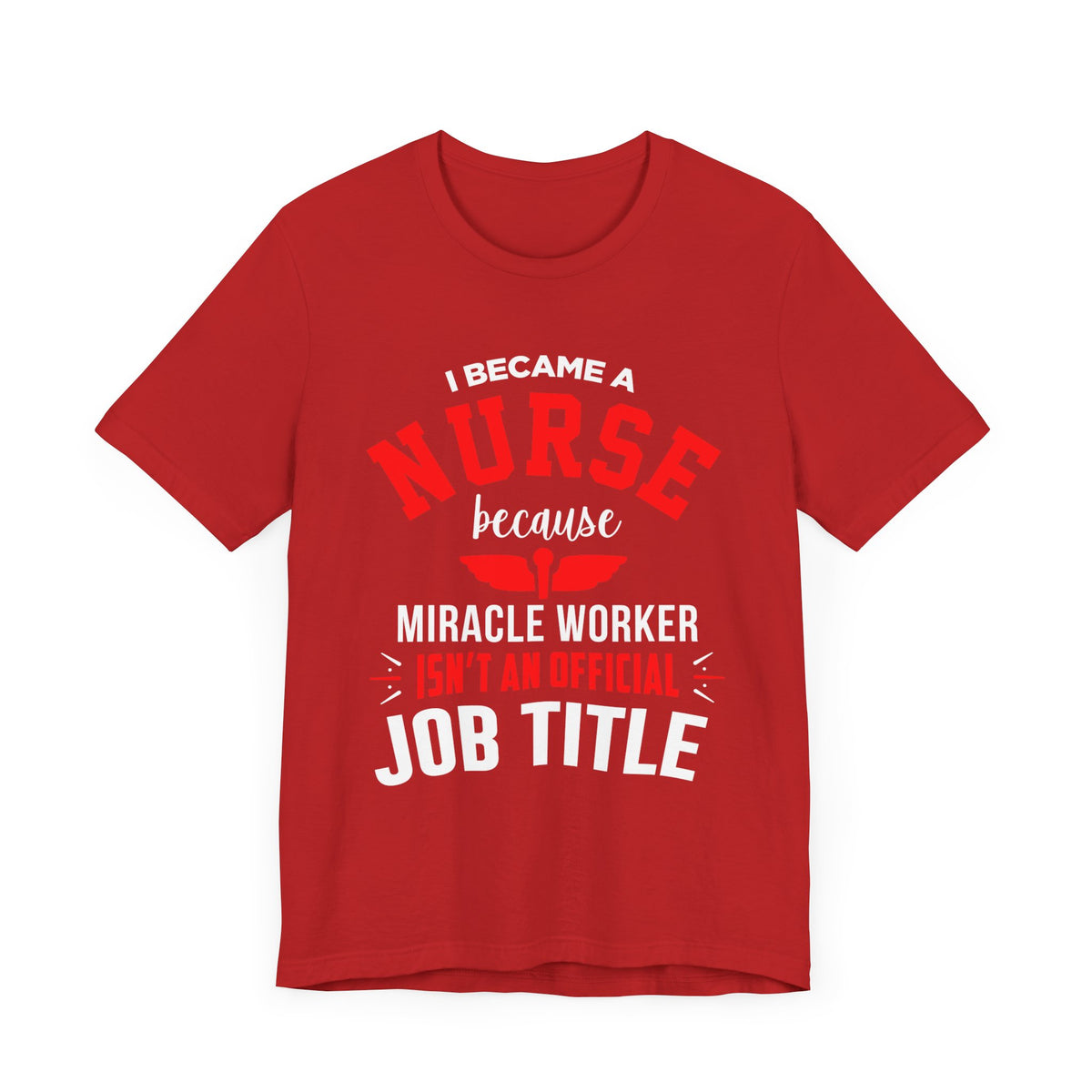 I Became A Nurse Unisex Tee