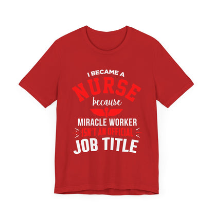 I Became A Nurse Unisex Tee