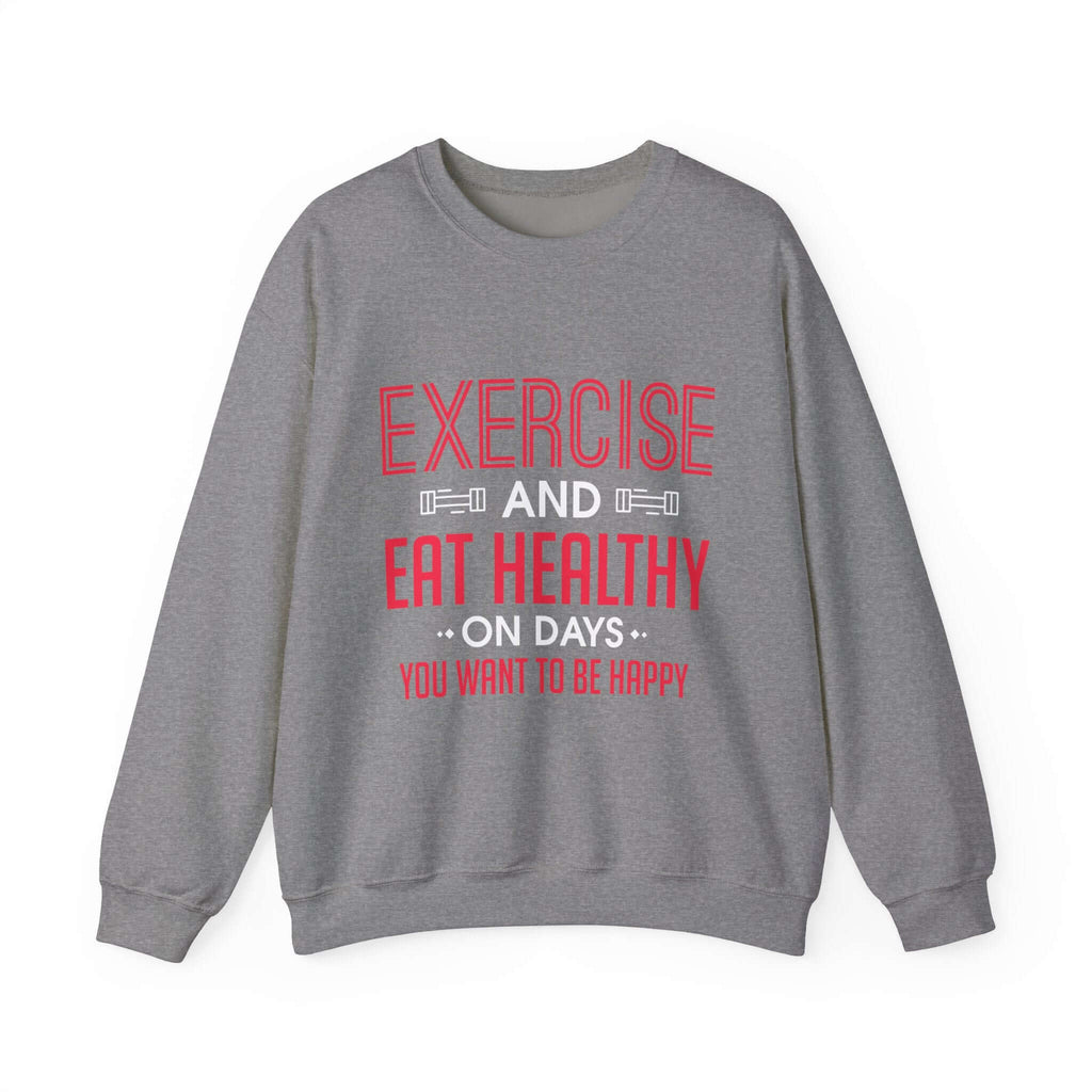Seulement faire de l’exercice et manger sainement Sweatshirt unisexe 