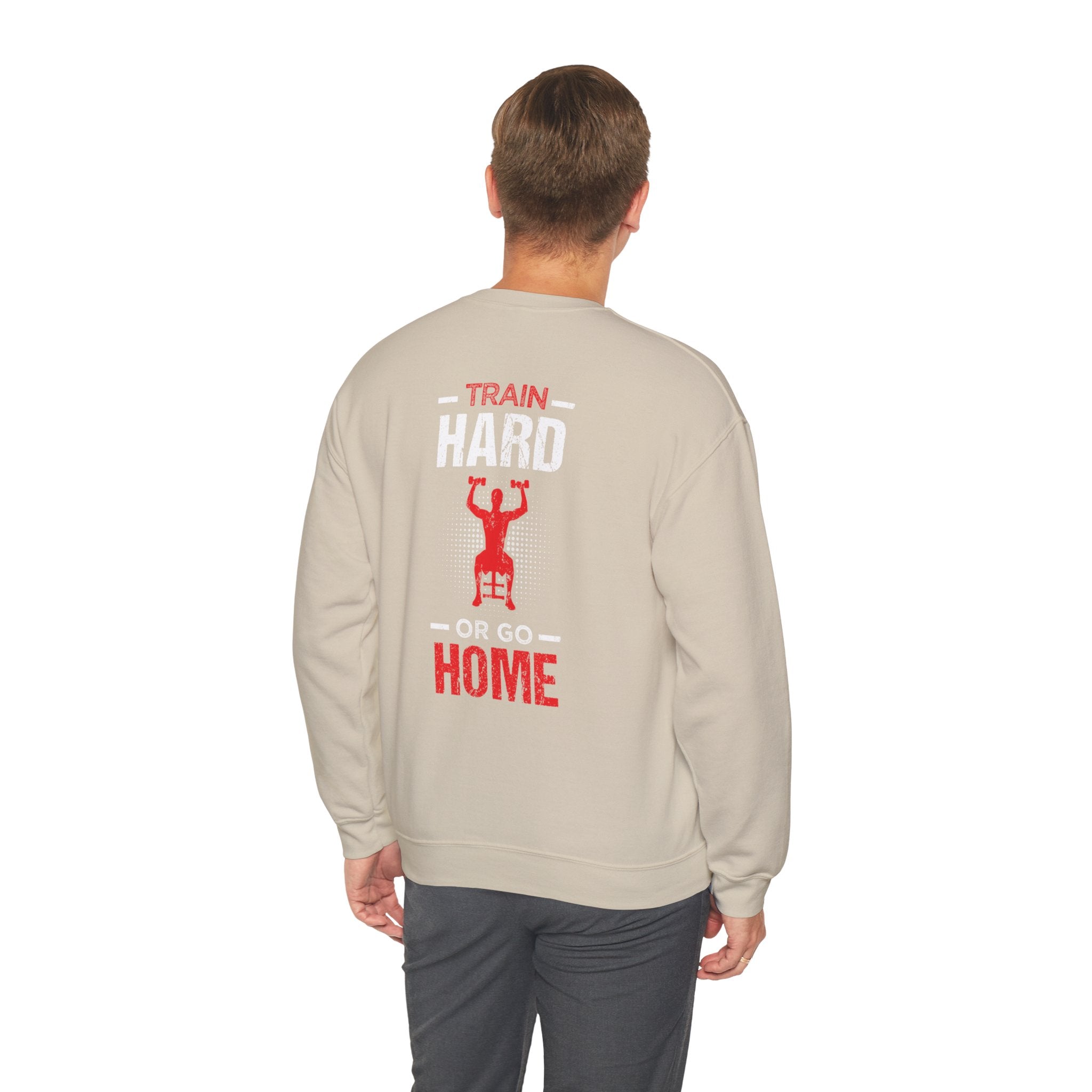 Entraînez-vous dur ou rentrez chez vous Sweat-shirt unisexe 