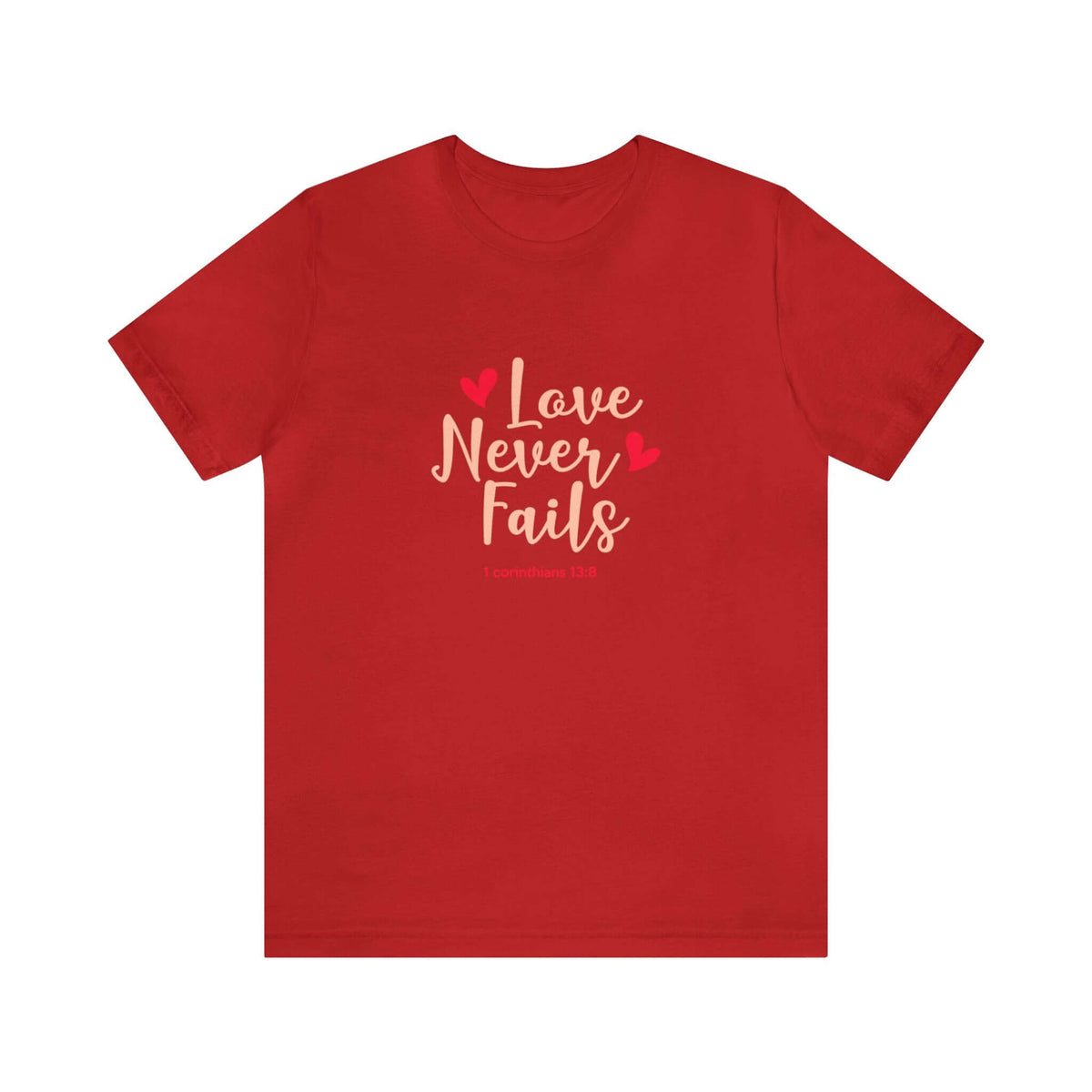 Love Never Fails Unisex Tee - RC’nSONS