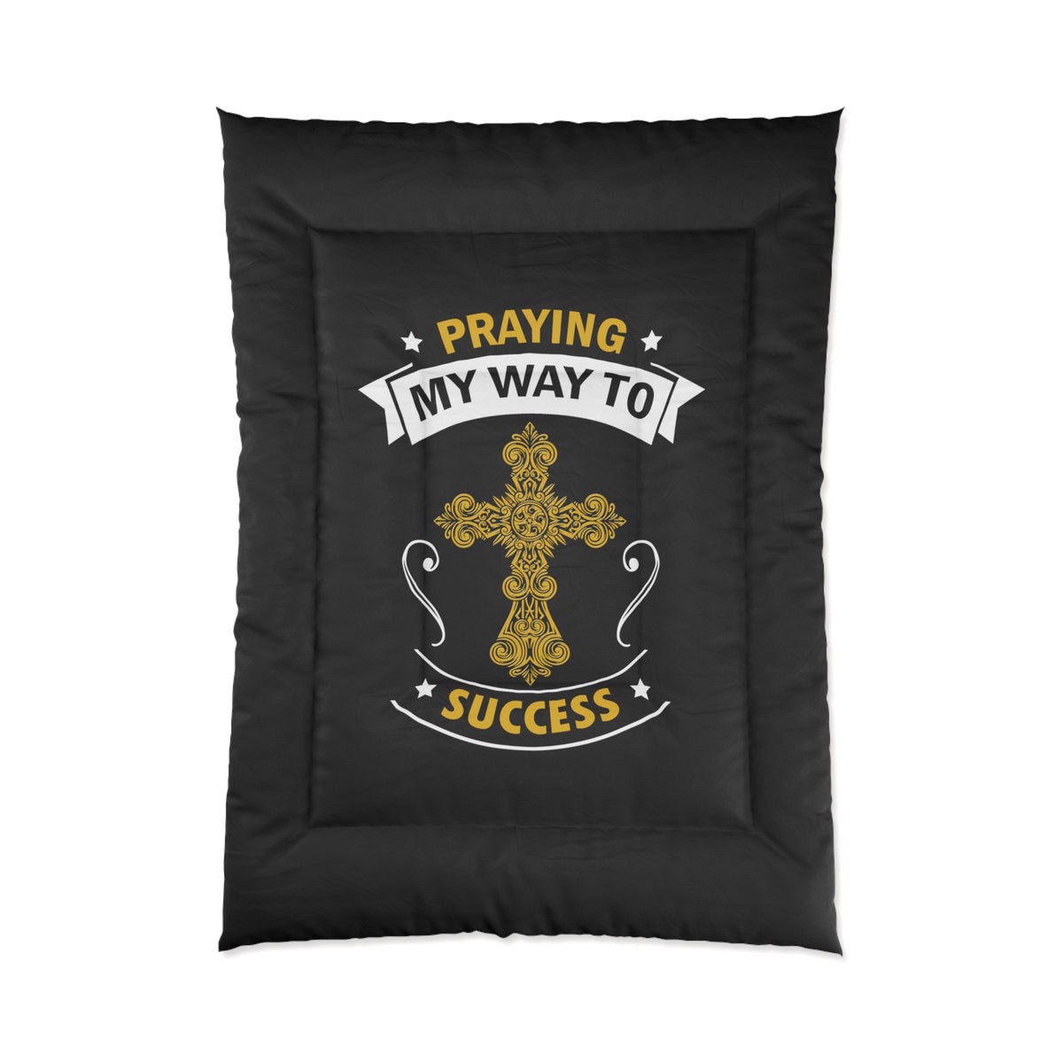 Praying My Way To Success Comforter