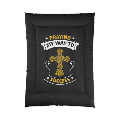 Praying My Way To Success Comforter