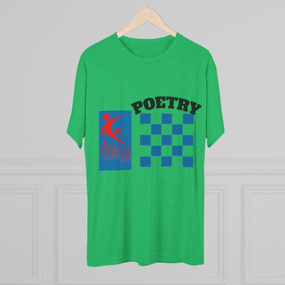 Poetry Inspired Unisex Tri-Blend Crew Tee - Soft Casual Wear for Artistic Souls, Perfect for Poetry Lovers, Gift for Writers, Creative [...] Printify