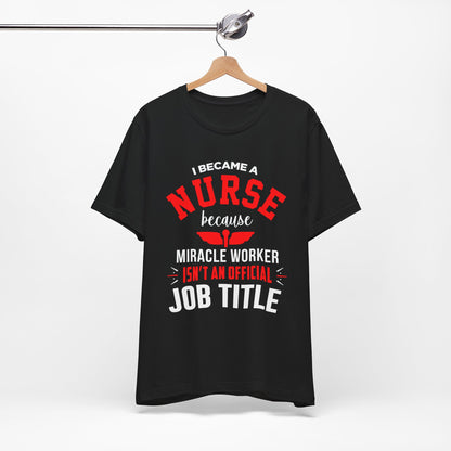 I Became A Nurse Unisex Tee