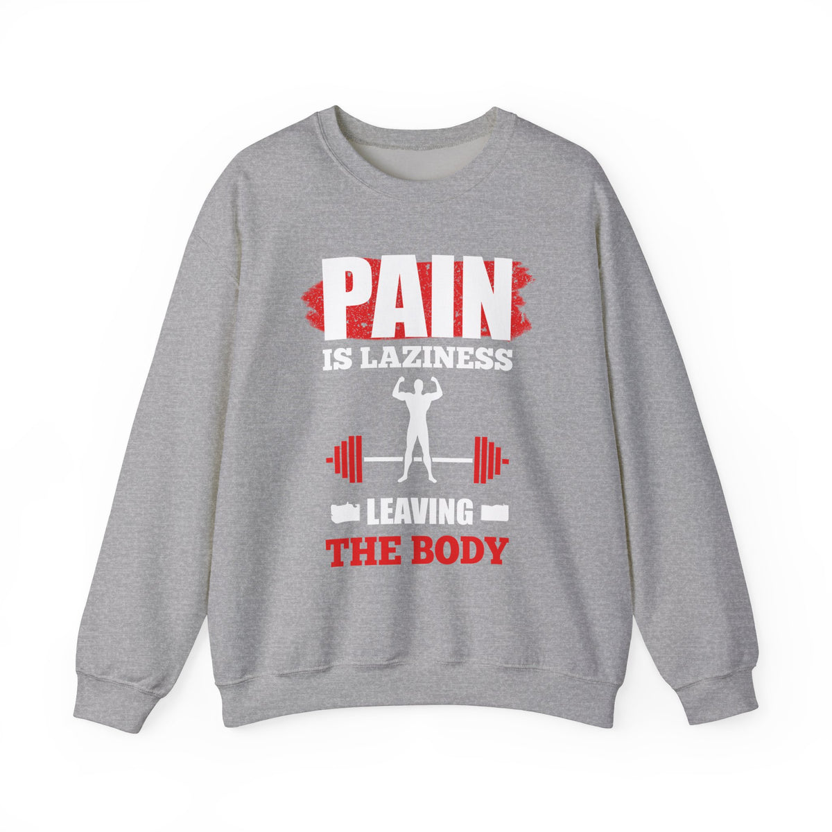 Pain Is Laziness Unisex Sweatshirt